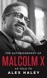 The Autobiography of Malcolm X as told to Alex Haley